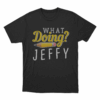 What Doing JEFFY T Shirt Black